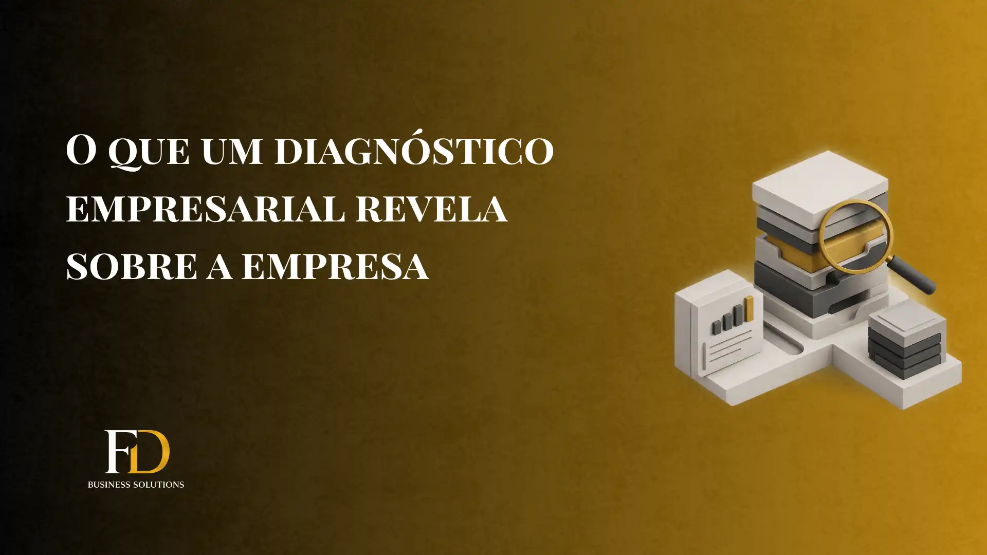 Arte de capa para diagnóstico empresarial: texto “O QUE UM DIAGNÓSTICO EMPRESARIAL REVELA SOBRE A EMPRESA” ao lado de ícones de análise, base de dados e lupa, com logotipo FD Business Solutions.