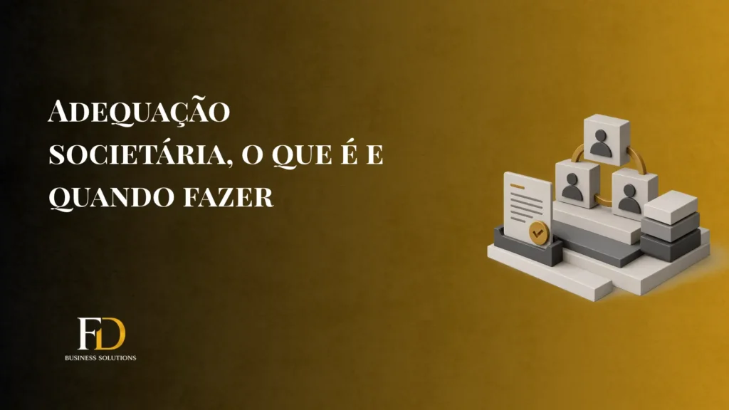 Imagem de capa com o texto “ADEQUAÇÃO SOCIETÁRIA, O QUE É E QUANDO FAZER” e ilustração de pessoas em blocos e documentos, com a marca FD Business Solutions no canto inferior esquerdo.